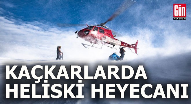 Kaçkarlarda 'heliski' heyecanı başladı