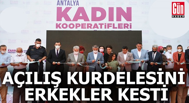 Kadın festivalinde açılış kurdelesini erkekler kesti