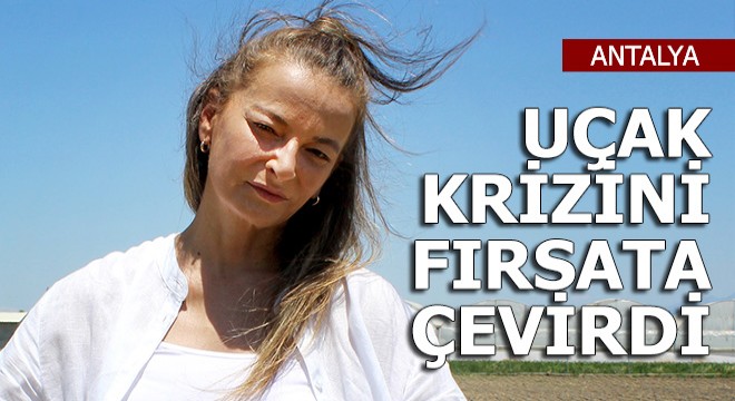 Kadın girişimci uçak krizini fırsata çevirdi