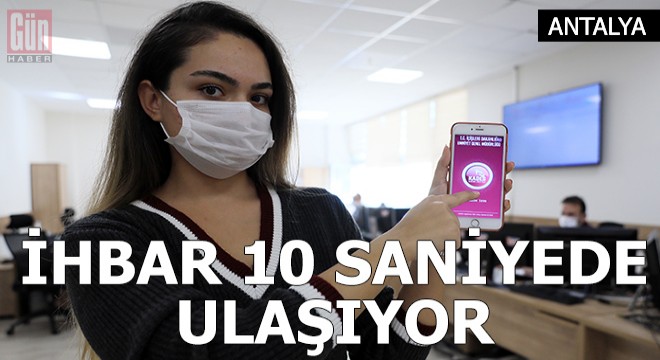 Kadının 'tehlikedeyim' ihbarı, en fazla 10 saniyede ulaşıyor