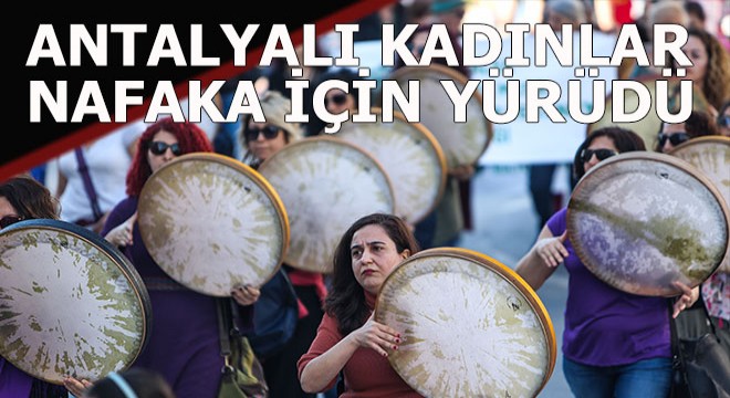 Kadınlar  nafaka hakkı  için yürüdü