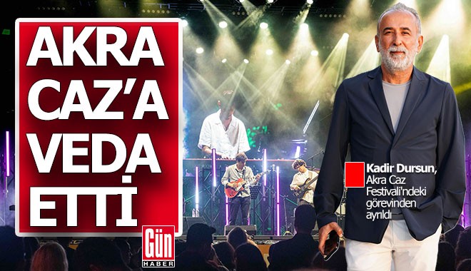 Kadir Dursun, Akra Caz Festivali'ndeki görevinden ayrıldı