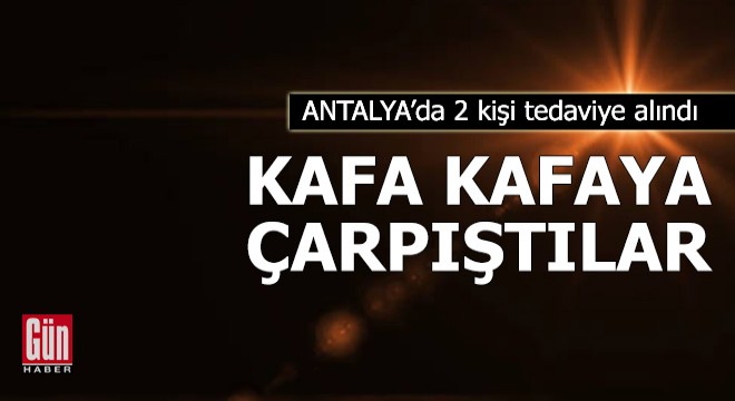 Kafa kafaya çarpıştılar: 2 yaralı