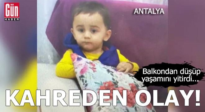 Kahreden olay! Balkondan düşüp yaşamını yitirdi