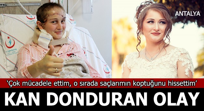 Kan donduran olay!  'Ben yaşamam' diye düşündüm'