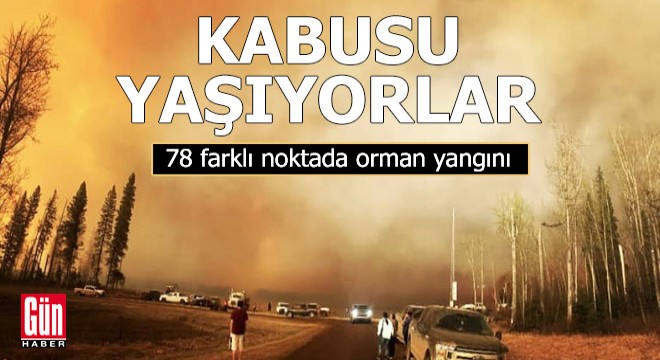 Kanada da 78 farklı noktada orman yangını