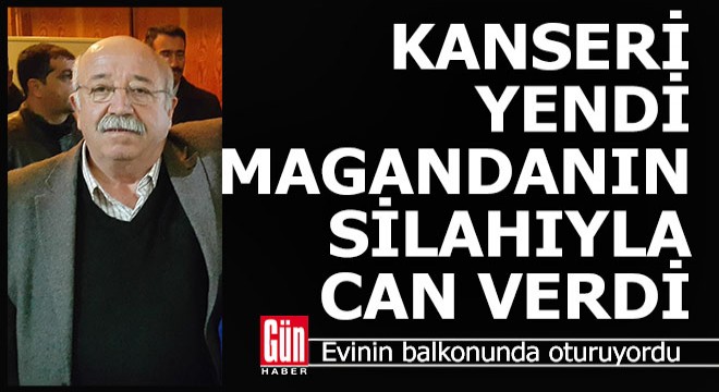 Kanseri yendi, magandanın silahıyla öldü