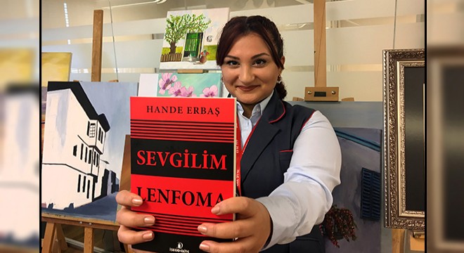 Kanseri yendi,  Sevgilim Lenfoma  adlı kitap yazdı