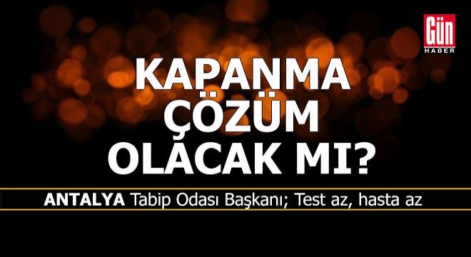 Kapanma işe yarayacak mı?