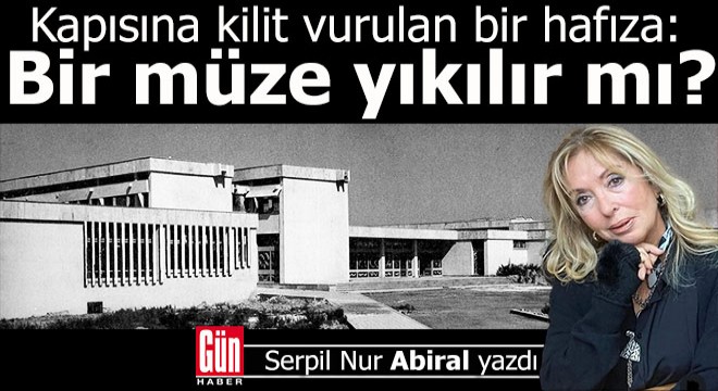 Kapısına kilit vurulan bir hafıza: Bir müze yıkılır mı?