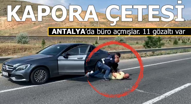 Kapora çetesine operasyon; 11 gözaltı
