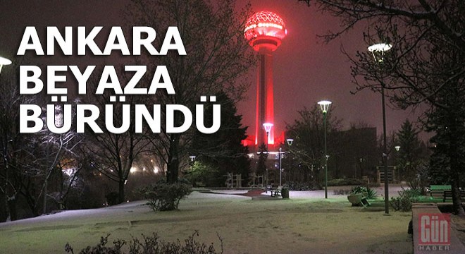 Kar yağışı, Ankara'yı beyaza bürüdü