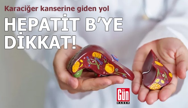 Karaciğer kanserine giden yol: Hepatit B’ye dikkat
