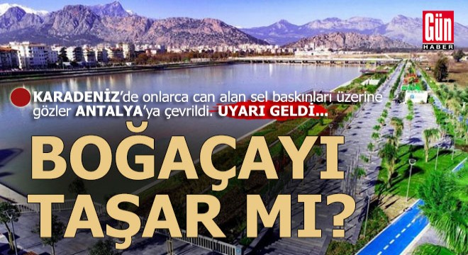 Karadeniz deki sel felaketini gördük, gözlerimizi Boğaçayı na çevirdik