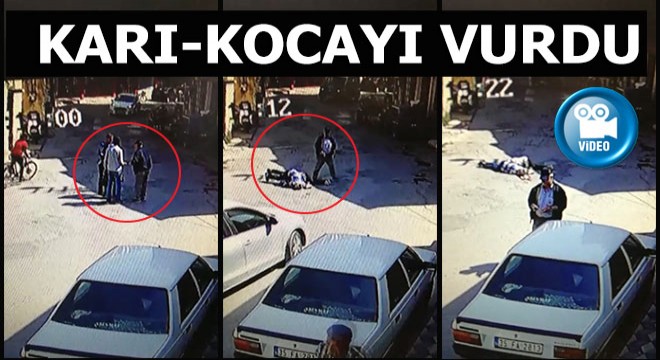 Karı-koca sokak ortasında böyle öldürüldü