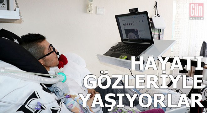 Kas hastası iki kardeş hayatı gözleriyle yaşıyor