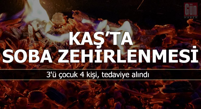 Kaş ta sobadan zehirlenen 4 kişi tedaviye alındı