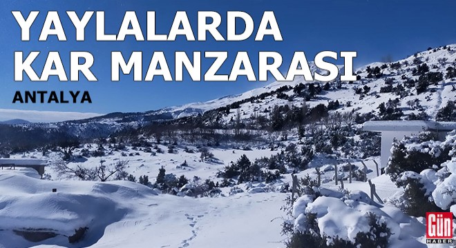 Kaş yaylalarında kar manzarası