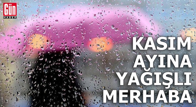 Kasım ayına yağışlı merhaba