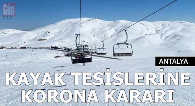 Kayak tesislerine korona kararı