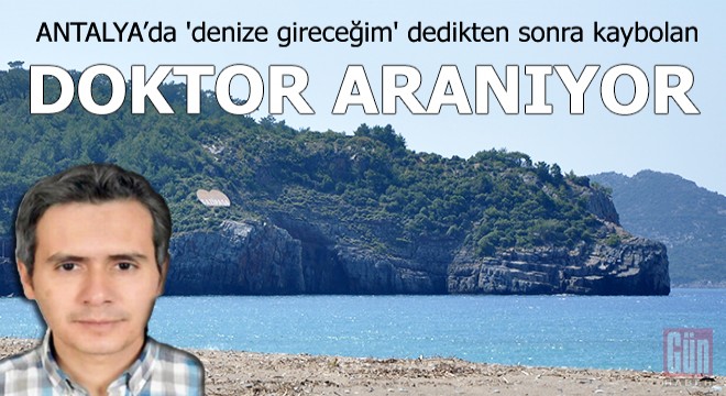 Kaybolan doktoru arama çalışmaları sürüyor
