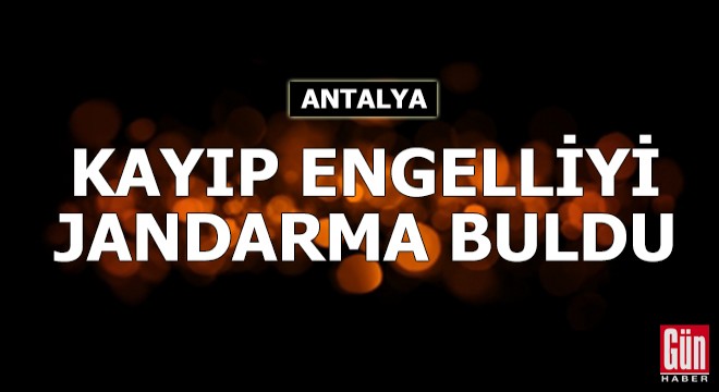 Kaybolan engelliyi jandarma buldu