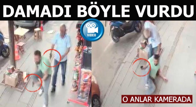 Kayınpeder eski damadı sokak ortasında böyle vurdu