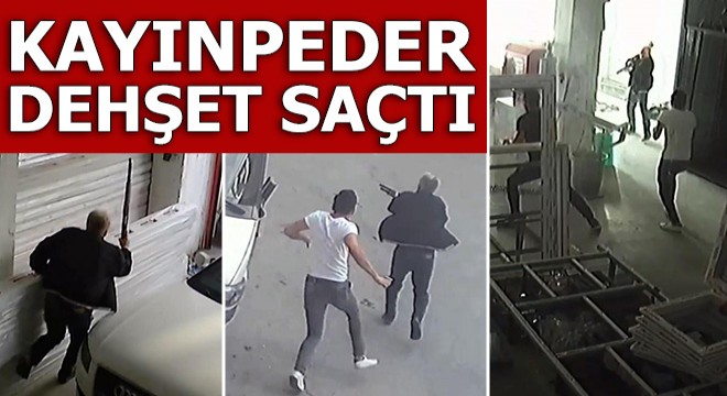 Kayınpeder dehşet saçtı