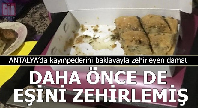 Kayınpederini zehirleyen damat, daha önce de eşini zehirlemiş