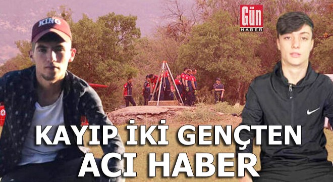 Kayıp Hasan ile İsmail'den acı haber
