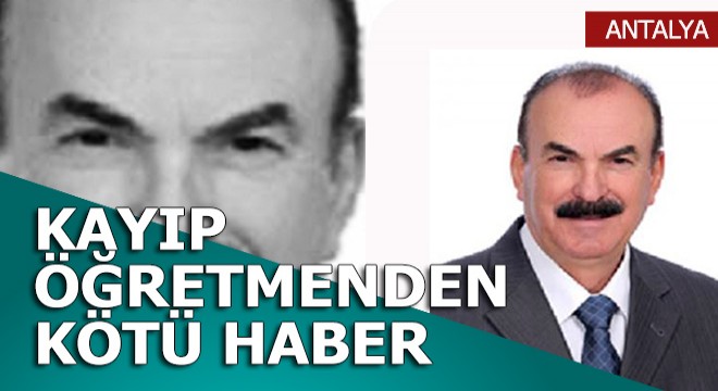 Kayıp öğretmenden kötü haber