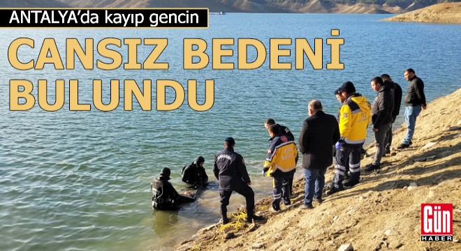 Kayıp gencin cansız bedeni barajda bulundu