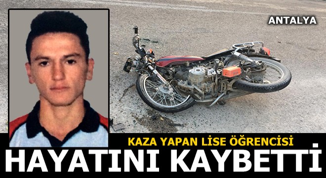 Kaza yapan lise öğrencisi, hayatını kaybetti