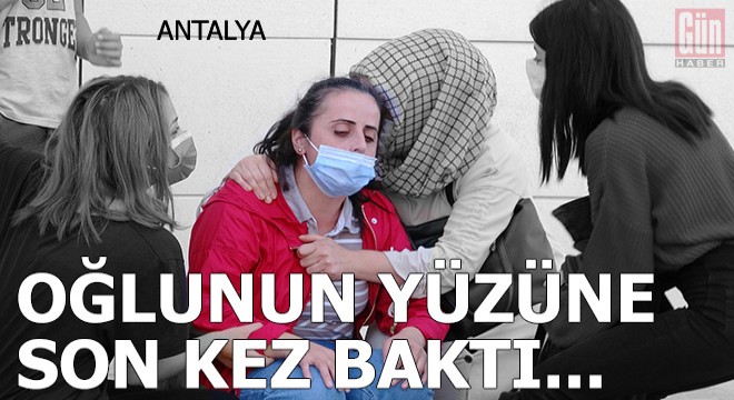 Kazada ölen oğlunun yüzüne son kez baktı