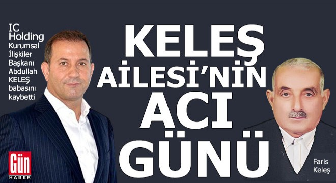 Keleş ailesinin acı günü