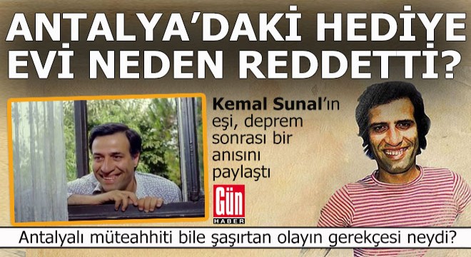 Kemal Sunal, Antalyalı müteahhitin hediye evini neden reddetti?