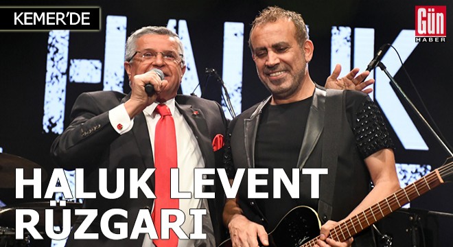 Kemer'de Haluk Levent rüzgarı