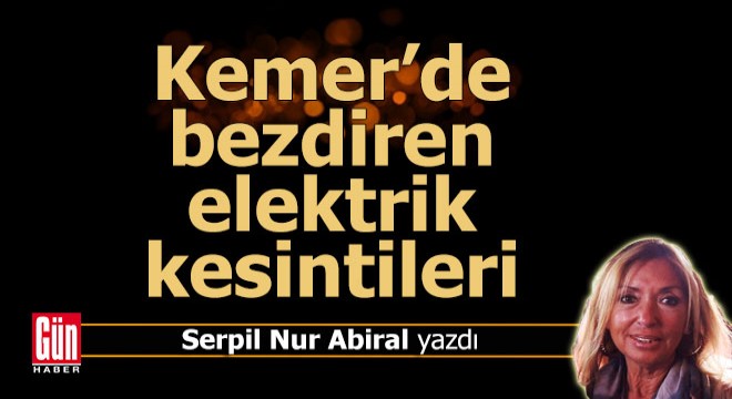 Kemer’de bezdiren elektrik kesintileri…