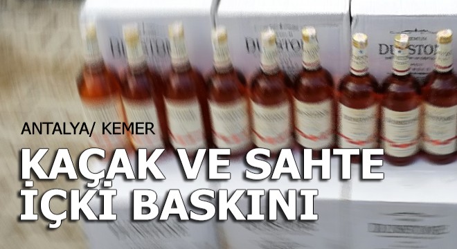 Kemer'de kaçak içki baskını