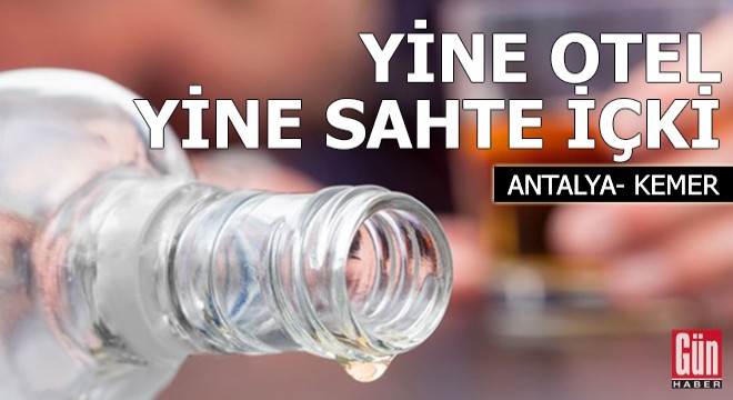 Kemer'de otele sahte içki baskını