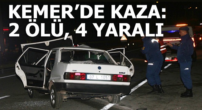 Kemer'de otomobil duvara çarptı: 2 ölü, 4 yaralı