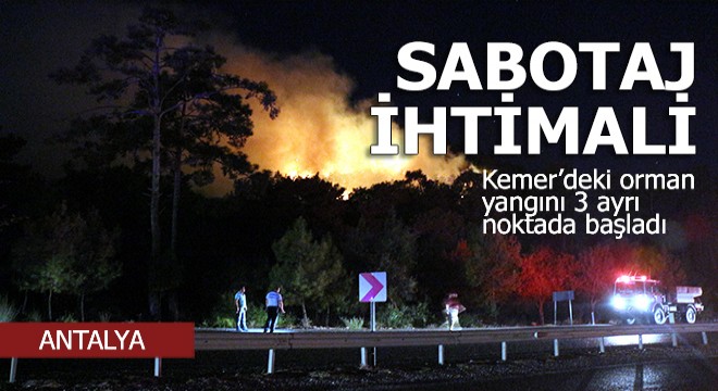 Kemer'deki orman yangınında sabotaj ihtimali