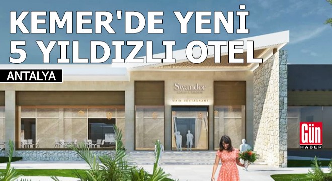 Kemer de yeni 5 yıldızlı otel