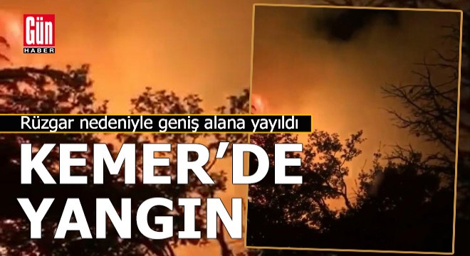 Kemer’deki orman yangını rüzgarın etkisiyle yayıldı