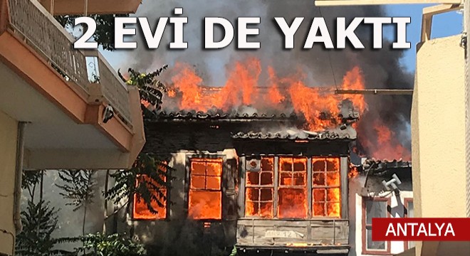 Kendi yandı 2 ev ve bir otomobili de yaktı