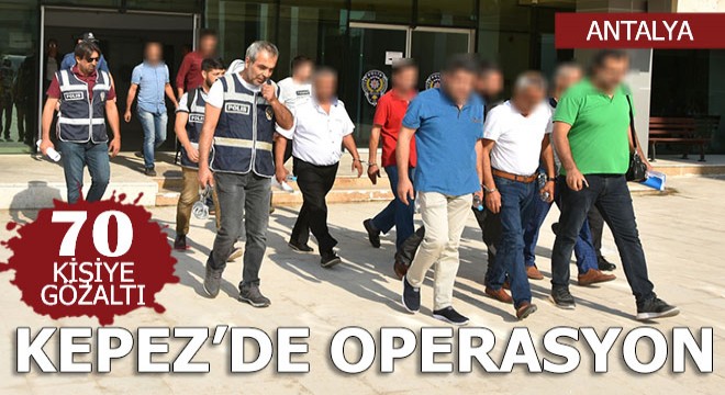 Kepez'de gözaltılar