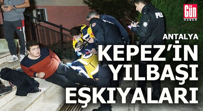 Kepez'in yılbaşı eşkıyaları