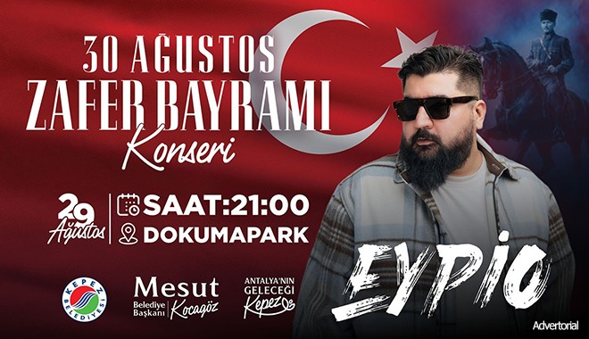 Kepez’de Zafer Bayramı coşkusu Eypio konseriyle taçlanacak