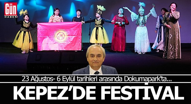Kepez de festival zamanı