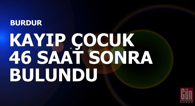 Kerim Can 46 saat sonra bulundu; jandarma  Oh be  dedi